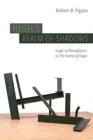 Hegel?s Realm of Shadows : Logic as Metaphysics in ?The Science of Logic? - Book