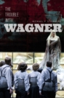 The Trouble with Wagner - eBook