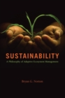 Sustainability : A Philosophy of Adaptive Ecosystem Management - Book