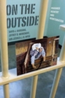 On the Outside : Prisoner Reentry and Reintegration - Book