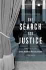 The Search for Justice : Lawyers in the Civil Rights Revolution, 1950-1975 - Book