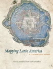 Mapping Latin America : A Cartographic Reader - Book