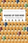 Making Up Our Mind : What School Choice Is Really About - eBook