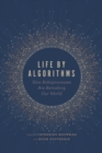 Life by Algorithms : How Roboprocesses Are Remaking Our World - Book