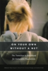 On Your Own without a Net : The Transition to Adulthood for Vulnerable Populations - eBook