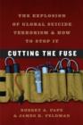 Cutting the Fuse : The Explosion of Global Suicide Terrorism and How to Stop It - Book