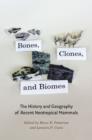 Bones, Clones, and Biomes : The History and Geography of Recent Neotropical Mammals - Book