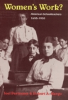 Women's Work? : American Schoolteachers, 1650-1920 - Book