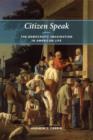 Citizen Speak : The Democratic Imagination in American Life - eBook