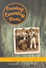 Creating Country Music : Fabricating Authenticity - Book