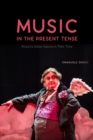 Music in the Present Tense : Rossini's Italian Operas in Their Time - Book