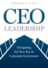 CEO Leadership : Navigating the New Era in Corporate Governance - eBook