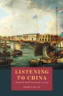 Listening to China : Sound and the Sino-Western Encounter, 1770-1839 - eBook