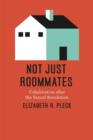 Not Just Roommates : Cohabitation after the Sexual Revolution - Book