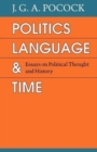 Politics, Language, and Time : Essays on Political Thought and History - Book