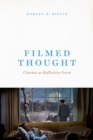 Filmed Thought : Cinema as Reflective Form - eBook