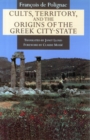 Cults, Territory, and the Origins of the Greek City-State - Book