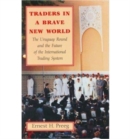 Traders in a Brave New World : The Uruguay Round and the Future of the International Trading System - Book