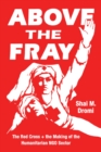 Above the Fray : The Red Cross and the Making of the Humanitarian NGO Sector - eBook
