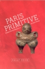 Paris Primitive : Jacques Chirac's Museum on the Quai Branly - Book