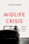 Midlife Crisis : The Feminist Origins of a Chauvinist Cliche - Book