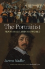 The Portraitist : Frans Hals and His World - eBook