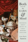 Both from the Ears and Mind : Thinking about Music in Early Modern England - Book