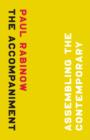 The Accompaniment : Assembling the Contemporary - eBook
