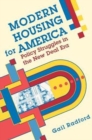 Modern Housing for America : Policy Struggles in the New Deal Era - Book
