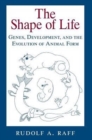 The Shape of Life : Genes, Development, and the Evolution of Animal Form - Book