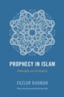 Prophecy in Islam : Philosophy and Orthodoxy - Book