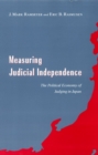 Measuring Judicial Independence : The Political Economy of Judging in Japan - Book