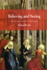 Believing and Seeing : The Art of Gothic Cathedrals - Book