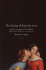 The Making of Romantic Love : Longing and Sexuality in Europe, South Asia, and Japan, 900-1200 CE - Book