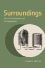 Surroundings : A History of Environments and Environmentalisms - eBook