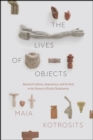 The Lives of Objects : Material Culture, Experience, and the Real in the History of Early Christianity - Book