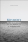 Nietzsche's Enlightenment : The Free-Spirit Trilogy of the Middle Period - Book