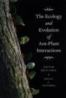 The Ecology and Evolution of Ant-Plant Interactions - eBook