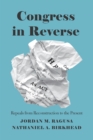 Congress in Reverse : Repeals from Reconstruction to the Present - eBook