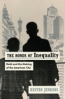 The Bonds of Inequality : Debt and the Making of the American City - Book