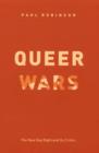 Queer Wars : The New Gay Right and Its Critics - Book