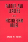 Parties and Leaders in the Postreform House - Book