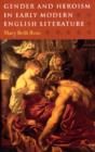 Gender and Heroism in Early Modern English Literature - Book