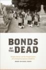 Bonds of the Dead : Temples, Burial, and the Transformation of Contemporary Japanese Buddhism - eBook