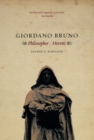 Giordano Bruno : Philosopher / Heretic - Book