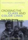Crossing the Class and Color Lines : From Public Housing to White Suburbia - Book