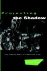 Projecting the Shadow : The Cyborg Hero in American Film - Book