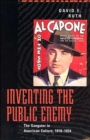 Inventing the Public Enemy : The Gangster in American Culture, 1918-1934 - Book