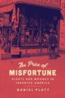 The Price of Misfortune : Rights and Wrongs in Indebted America - Book