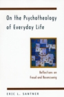 On the Psychotheology of Everyday Life : Reflections on Freud and Rosenzweig - Book